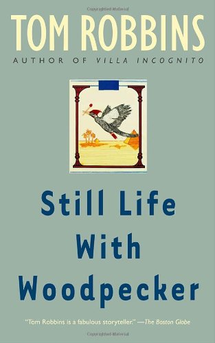 Still Life with Woodpecker, Tom Robbins