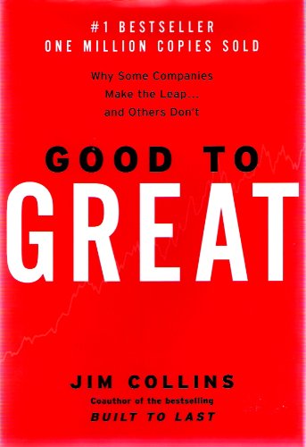 Good to Great  Why Some Companies Make the Leap... and Others Don't, Jim Collins