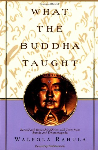 What the Buddha Taught  Revised and Expanded Edition with Texts from Suttas and Dhammapada, Walpola Rahula