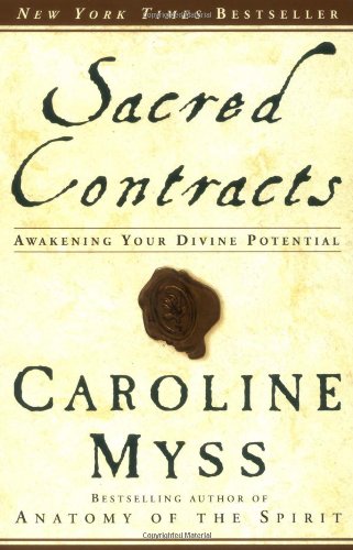 Sacred Contracts  Awakening Your Divine Potential, Caroline Myss